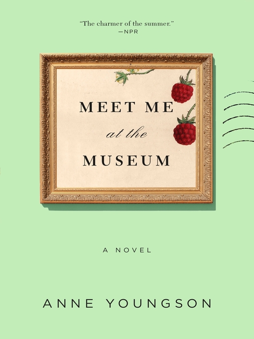 Title details for Meet Me at the Museum by Anne Youngson - Wait list